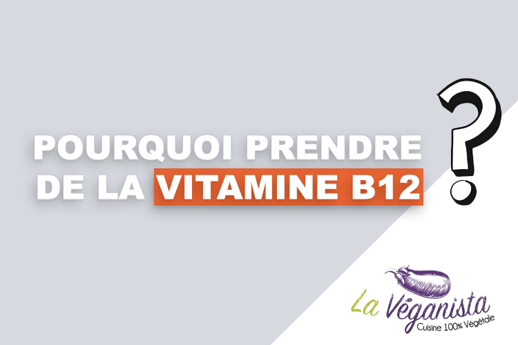 Vegan, Végétariens, pourquoi prendre de la vitamine B12 ?